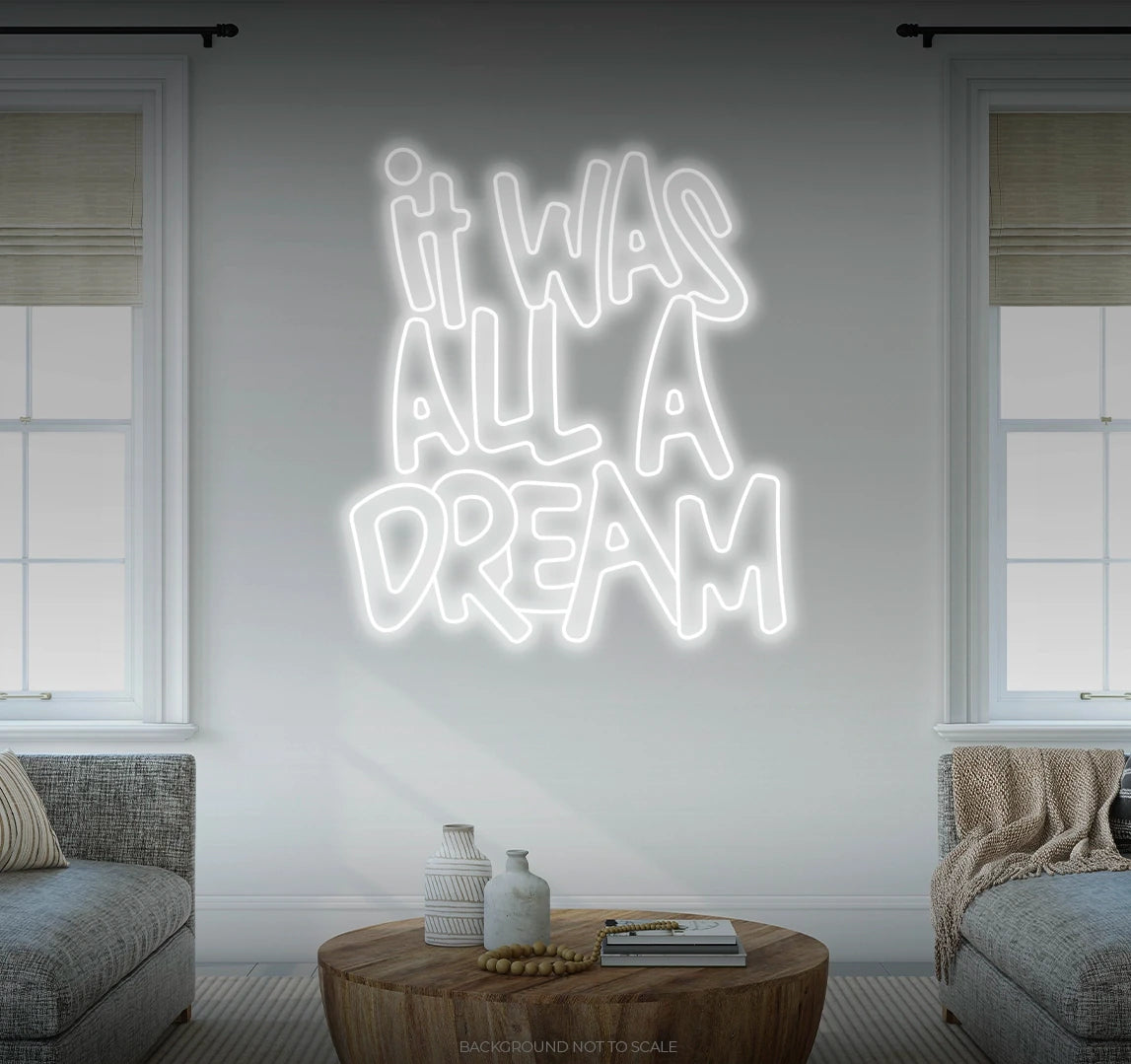 It was all a dream LED neon