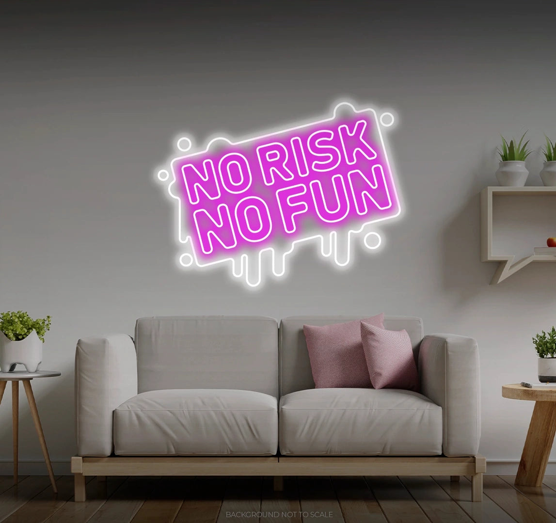 No risk no fun LED neon