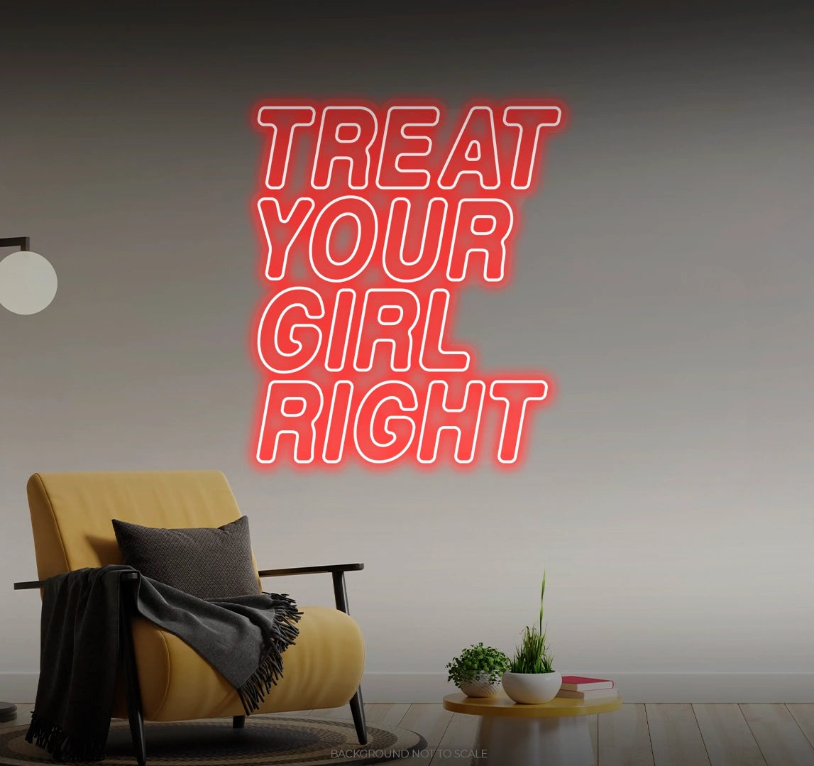 Treat your girl right LED neon