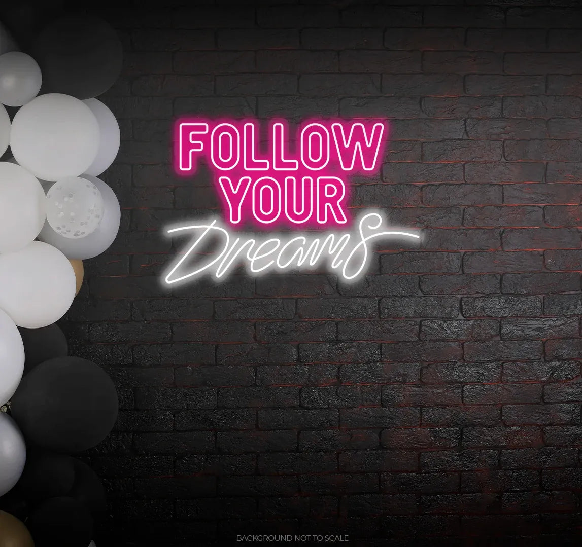 Follow your dreams ledneon