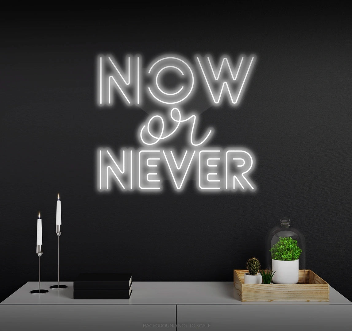 Now or never ledneon