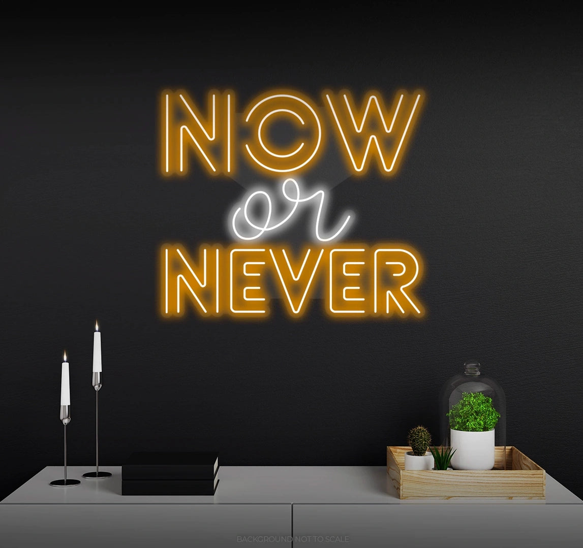 Now or never ledneon