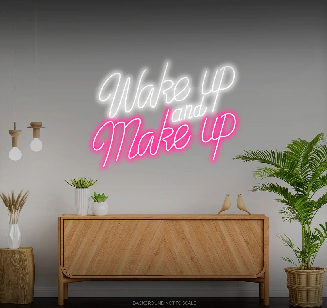 Wake up and make up LED neon