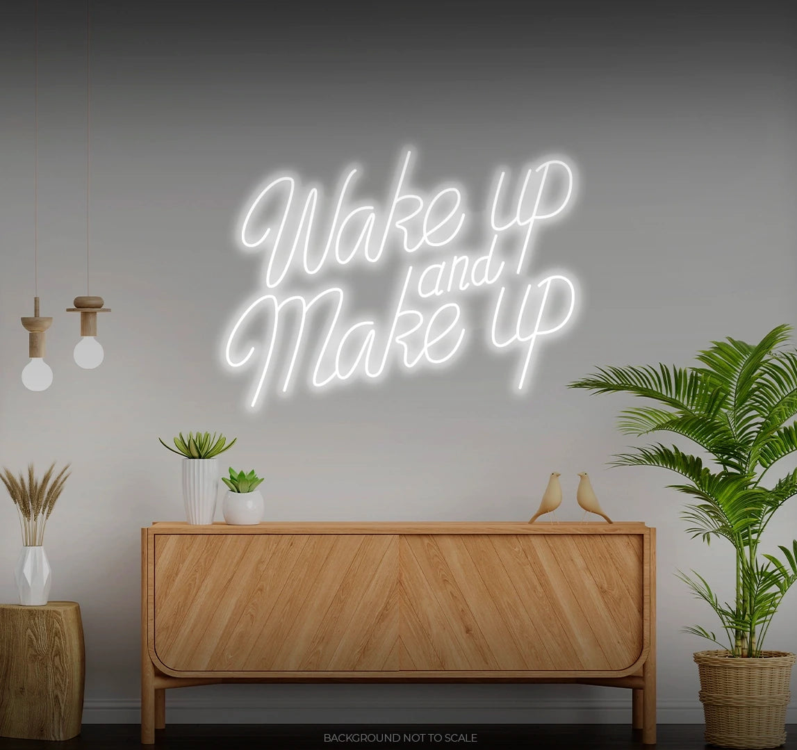 Wake up and make up LED neon