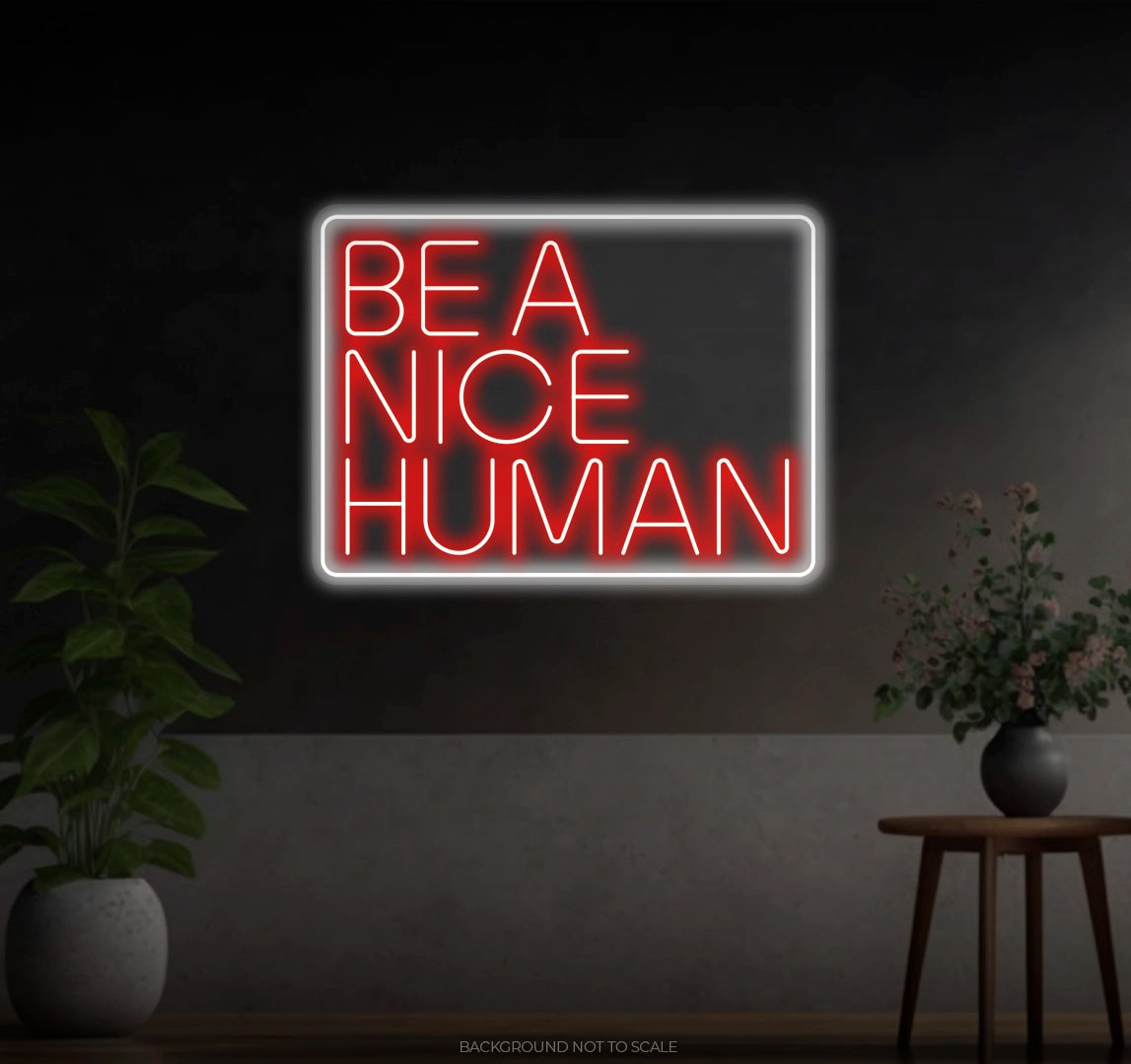 Be A Nice Human LED neon