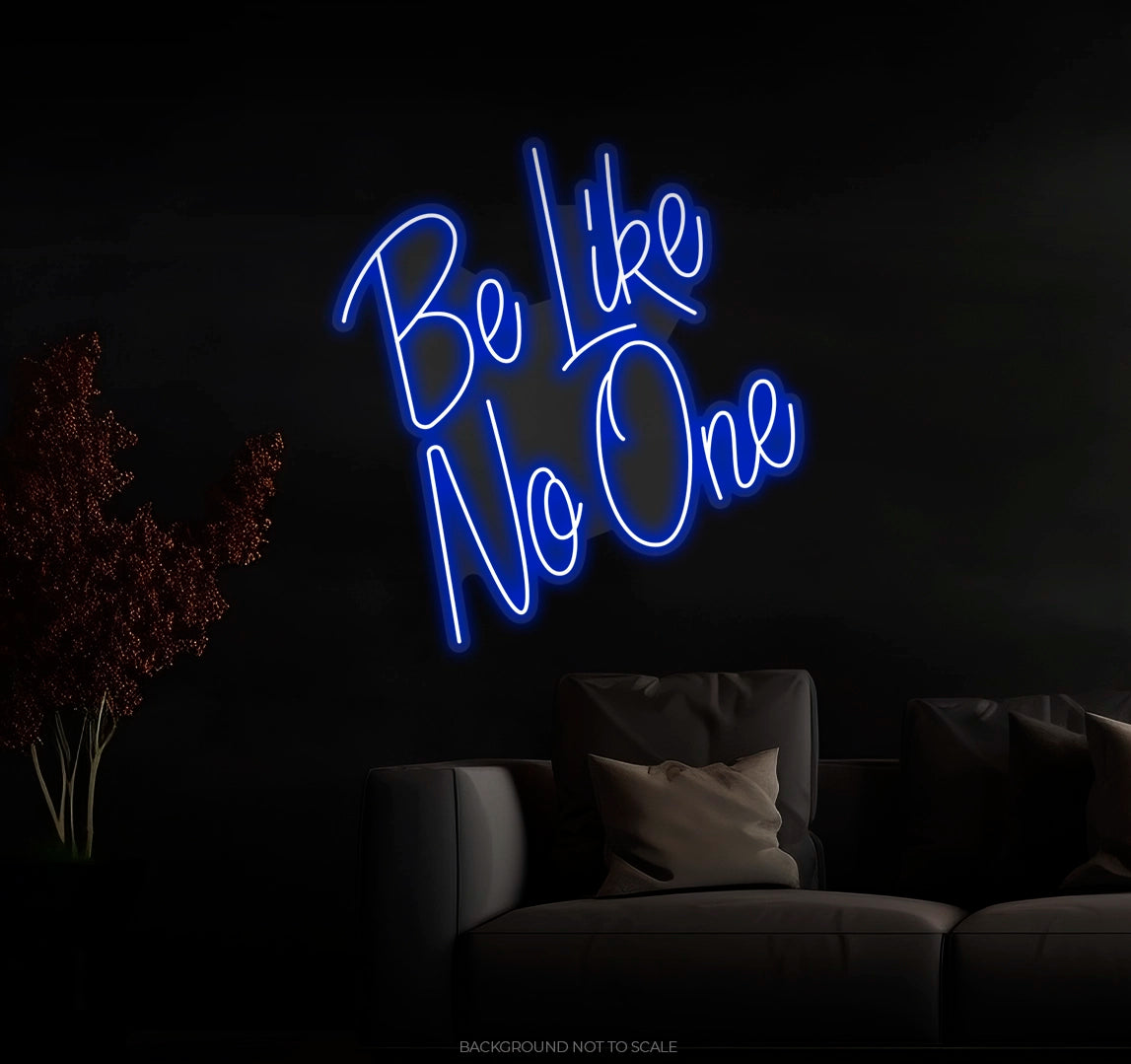 Be like no one Ledneon