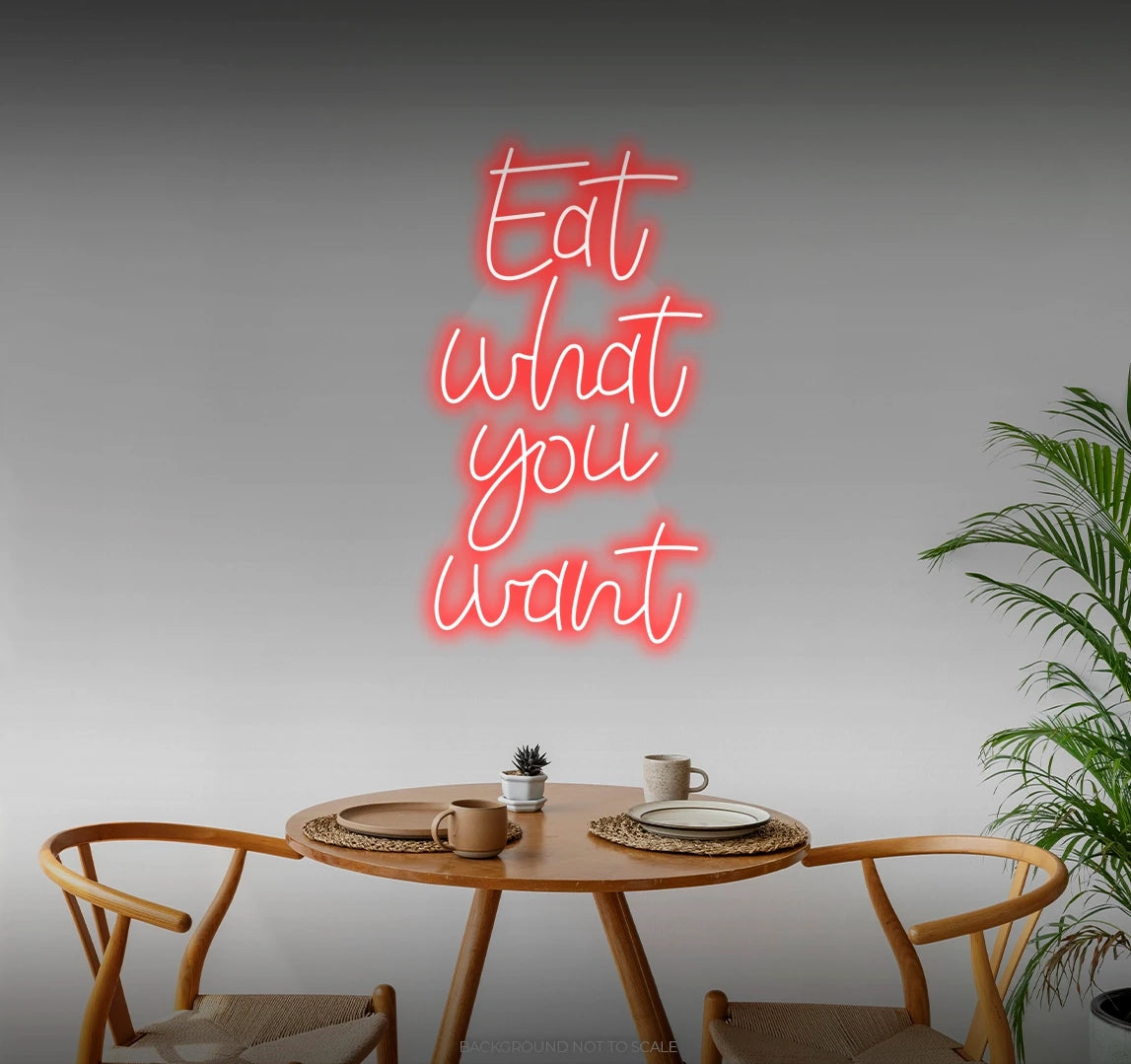 Eat what you want LED neon