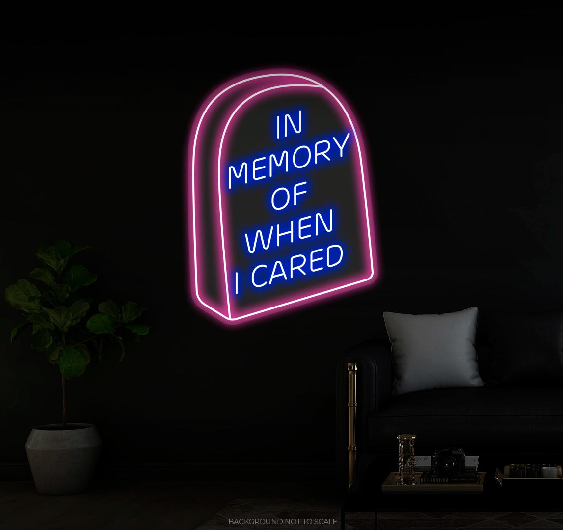 In Memory Of When I Cared LED neon