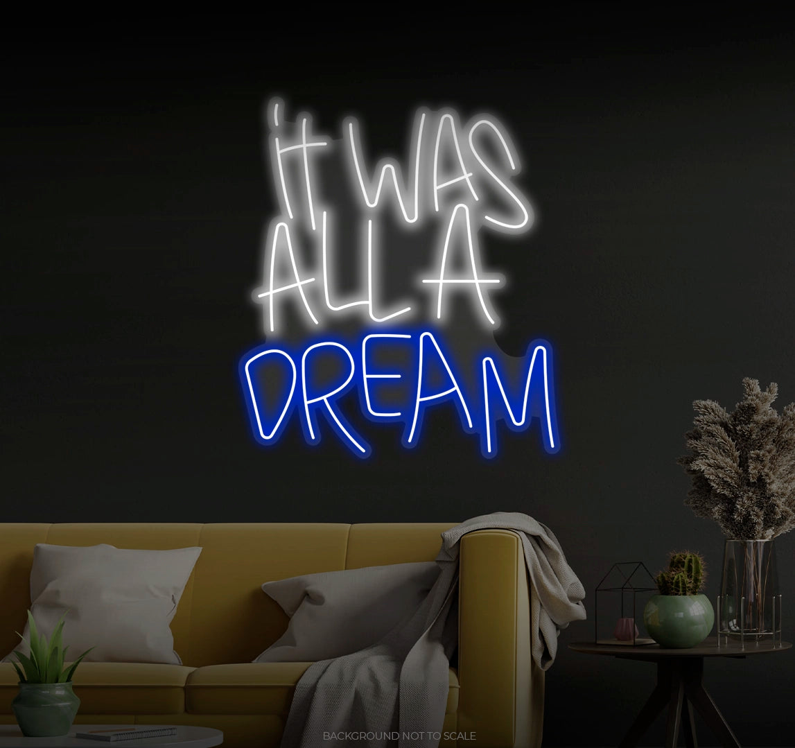 It was all a dream Ledneon