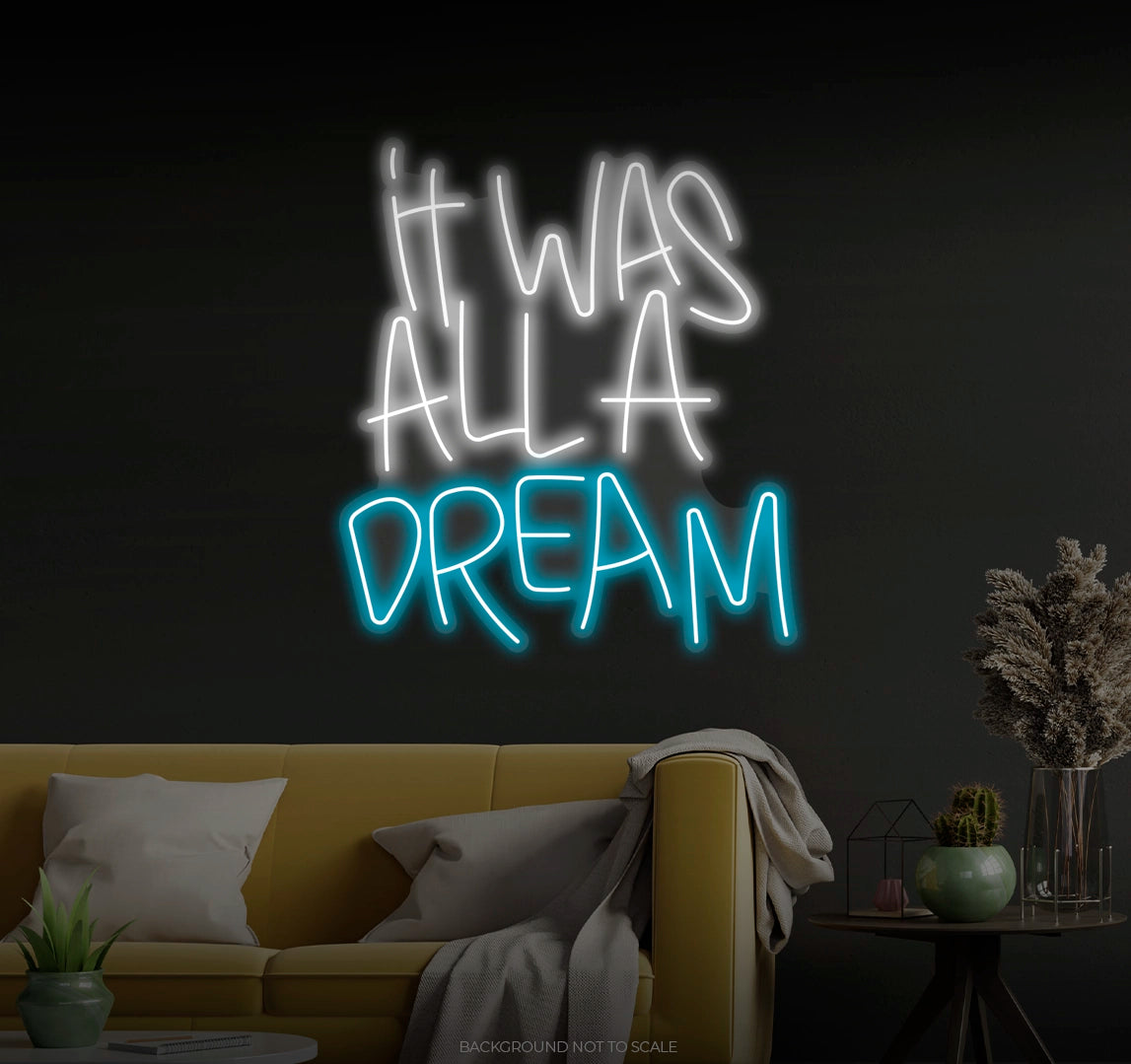 It was all a dream Ledneon