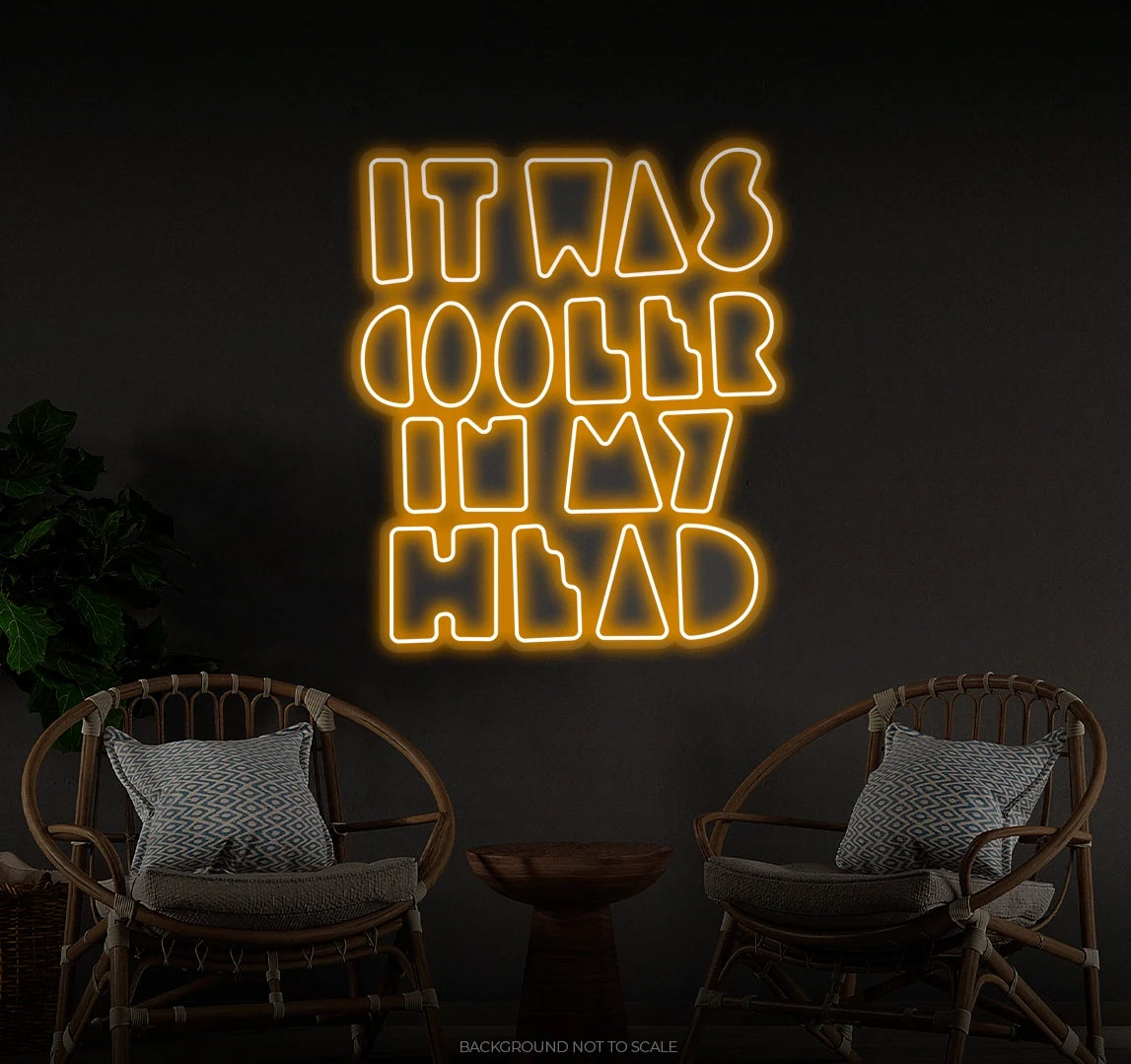 It was cooler in my head Ledneon