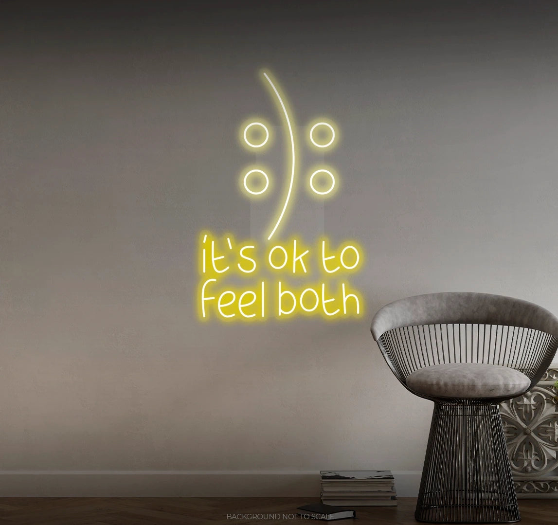 It's okay to feel both LED neon