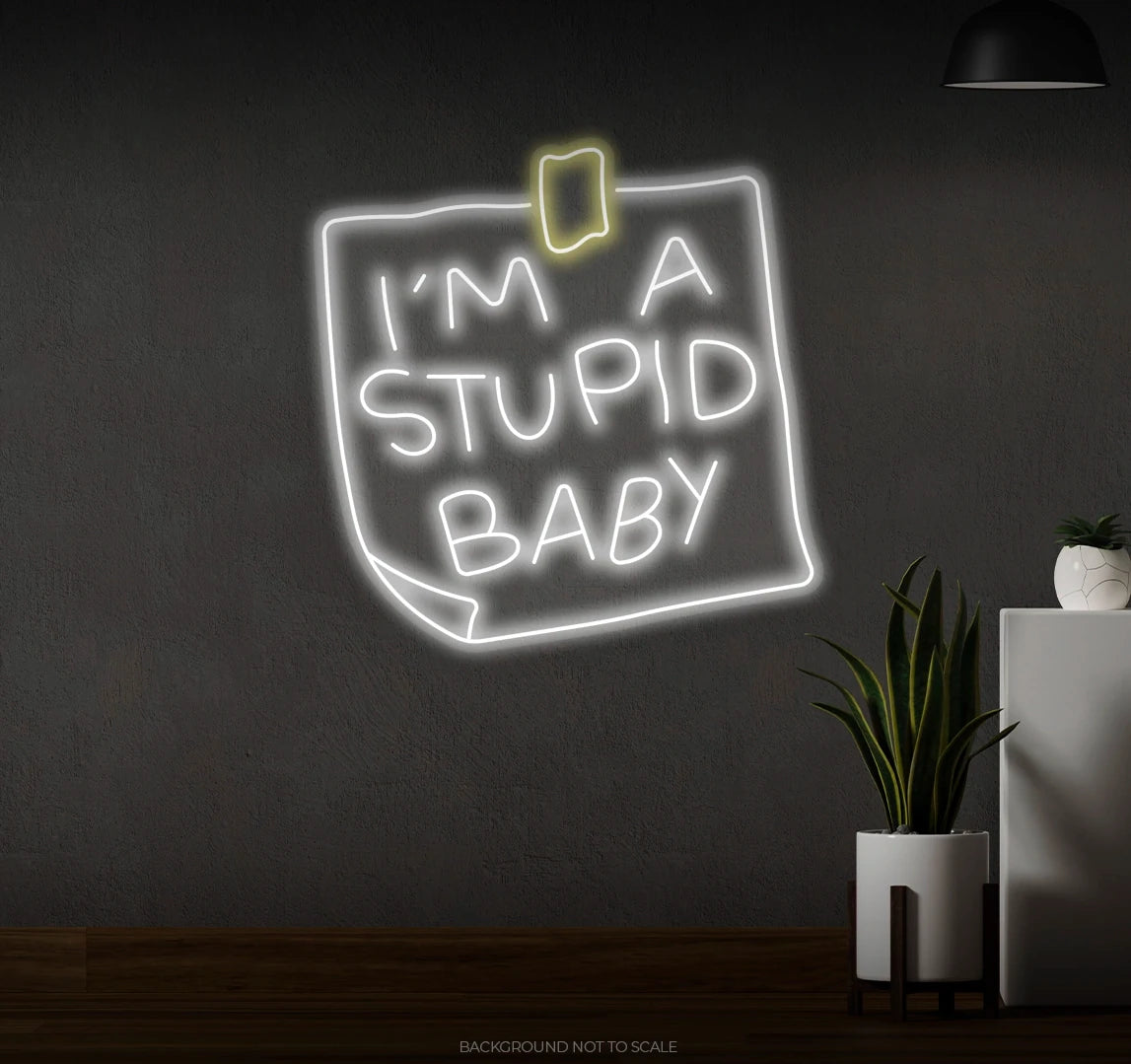 Note im a stupid baby LED neon