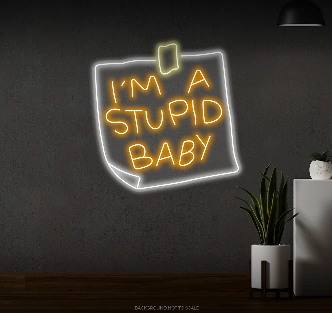 Note im a stupid baby LED neon