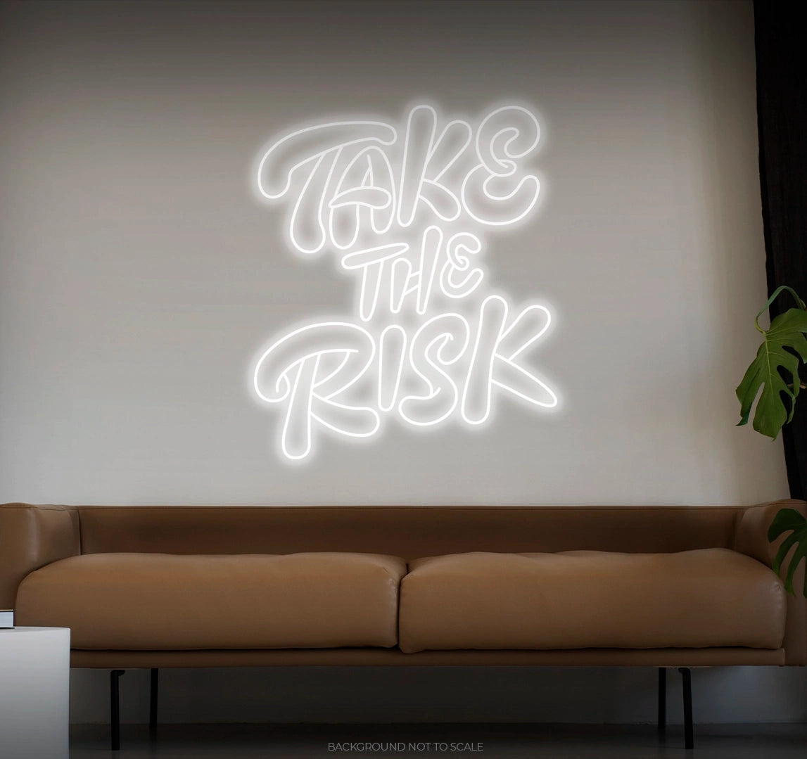 Take the risk LED neon