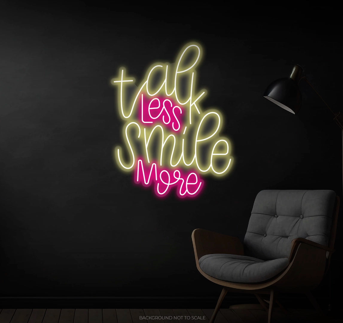 Talk less smile more  Ledneon