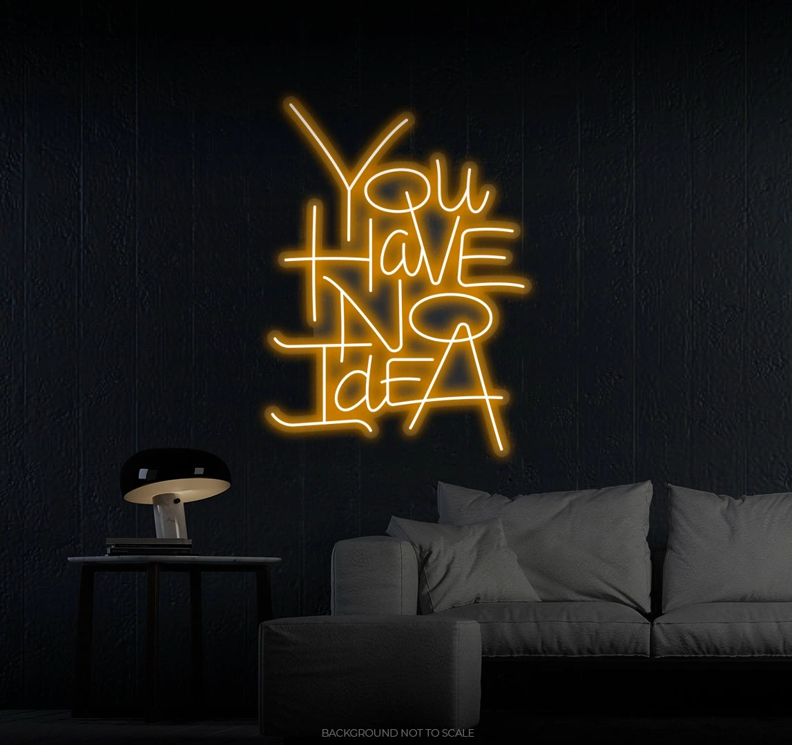 You Have No Idea Irregular LED neon